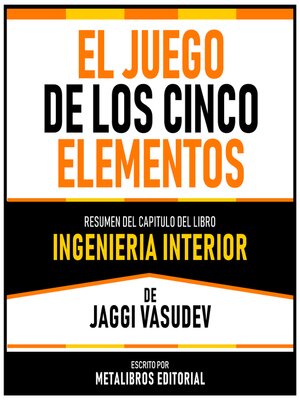 cover image of El Juego De Los Cinco Elementos--Resumen Del Capitulo Del Libro Ingenieria Interior De Jaggi Vasudev